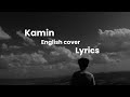 Kamin English Cover With Lyrics 
