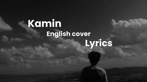 Kamin English cover with lyrics 