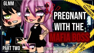 ✨•Pregnant with the mafia boss•✨|| Gacha Life Mini Movie || Glmm || Part two💞