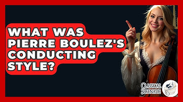 What Was Pierre Boulez