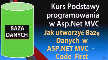 Kurs Podstawy programowania w asp net mvc#7 Jak utworzyć bazę danych w asp net mvc code first