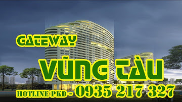 Căn hộ GateWay Vũng Tàu - GIÁ 22tr/m2 - Hotline 0935217327