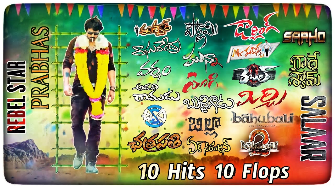 Prabhas Hits And Flops All Movies List Upto Radhe Shyam Prabhas Filmography Power Of Movie