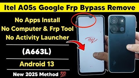 Itel A05s (A663L) Android 13 Frp Bypass | No Apps install No Activity launcher Google Account Remove