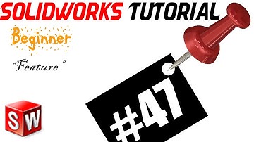 SolidWorks Lecture Tutorial  47: Mirror