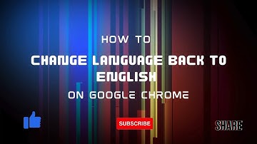 How to Change Google Chrome Language Back to English – Easy Step-by-Step Guide