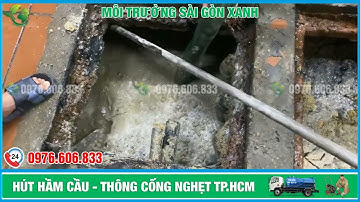 Hút Hầm Cầu Quận 6 TPHCM - Môi Trường Sài Gòn Xanh