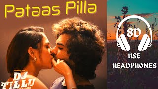 Patass Pilla In 8D from DJ Tillu | Sidhu Jonnalagadda | Neha Shetty | Anirudh Ravichander |