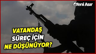 Terörsüz Türkiyeye Vatandaş Ne Diyor? I Yeni Asır