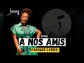 Josey A Nos Amis ( Paroles/ Lyrics )
