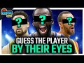 GUESS THE NBA PLAYER BY THEIR EYES 🏀🏀🏀 NBA Quiz 2022