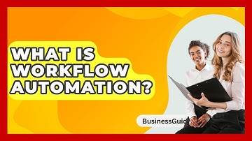 What Is Workflow Automation? - BusinessGuide360.com