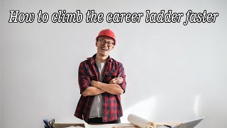 How to Climb Career Ladder Fast || How to Climb the Career Ladder - Beyond Edu