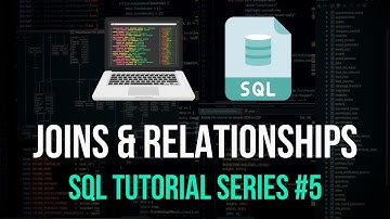 Joins & Relationships - SQL Tutorial Series #5