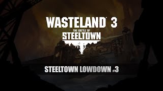 Wasteland 3 - Steeltown Lowdown #3 - Less Than Lethal Weapons [DE]