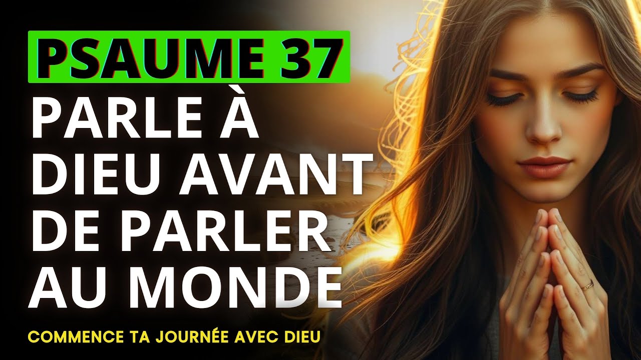 PSAUME 37 du Réveil  Dieu Trace ton Chemin de Paix