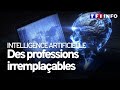 Quels mtiers ne peuvent pas tre remplacs par lintelligence artificielle 