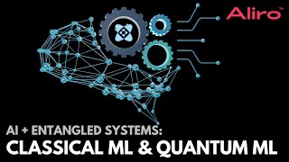 AI + Entangled Systems: Classical ML & Quantum ML