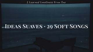Canciones suaves y hermosas para perderse en los pensamientos / Soft Songs Playlist screenshot 2
