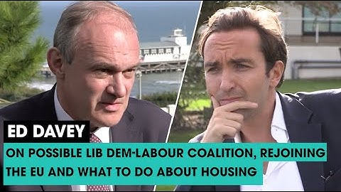 Lib Dem leader Ed Davey on possible Labour coalition, rejoining the EU and building houses