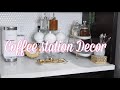 DECORATE WITH ME| COFFEE STATION| COFFEE BAR STYLING IDEAS 2021