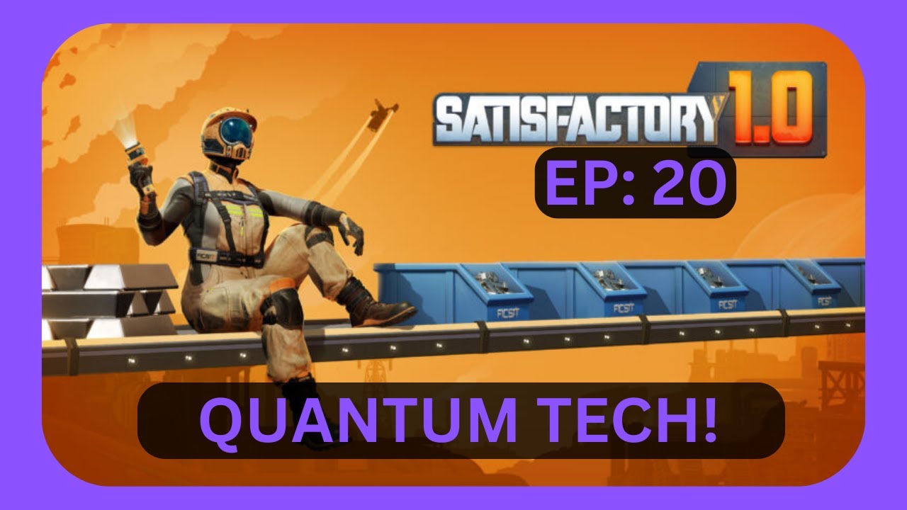 SATISFACTORY 1.0 Quantum Science! - Let's Play EP: 20 - YouTube