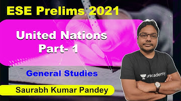 United Nations Part-1 | General Studies | ESE Prelims 2021 | Saurabh Kumar Pandey