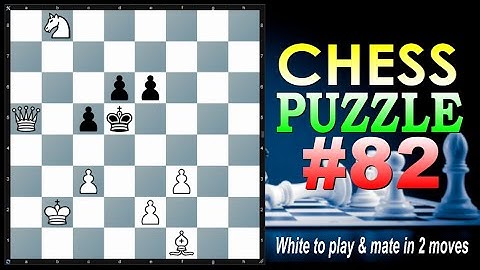 CHESS PUZZLE #82  || White to play and mate in 2 moves