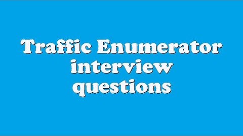 Traffic Enumerator interview questions