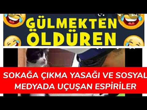 17 GÜNLÜK SOKAĞA ÇIKMA YASAĞI BAŞLADI VE YASAKLAR SOSYAL MEDYADA ESPİRİLİ GÜNDEM KONUSU OLDU:)))