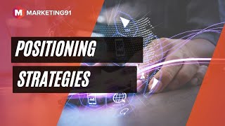 Positioning Strategies | Process of Positioning (Marketing video 27)