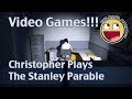 Video Games!!! The Stanley Parable: Christopher Plays Part 1