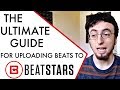 The Ultimate Guide For Uploading Beats To BEATSTARS