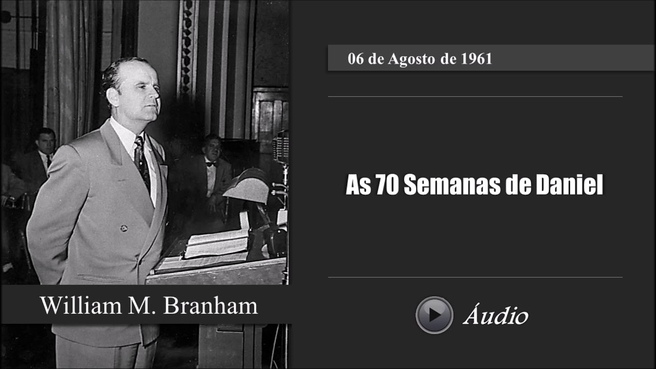 👤 William Marrion Branham: 🎬 As Setenta Semanas de Daniel - YouTube