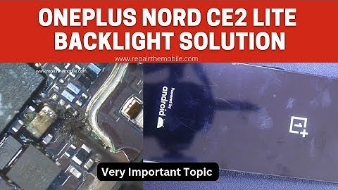 OnePlus Nord CE 2 Lite Backlight Repair | Step-by-Step Guide | Fix No Display Issue