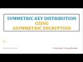 Secure Symmetric Key Distribution with Asymmetric Encryption π