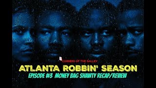 Atlanta Robbin’ Season Episode #3 Money Bag Shawty Recap/Review