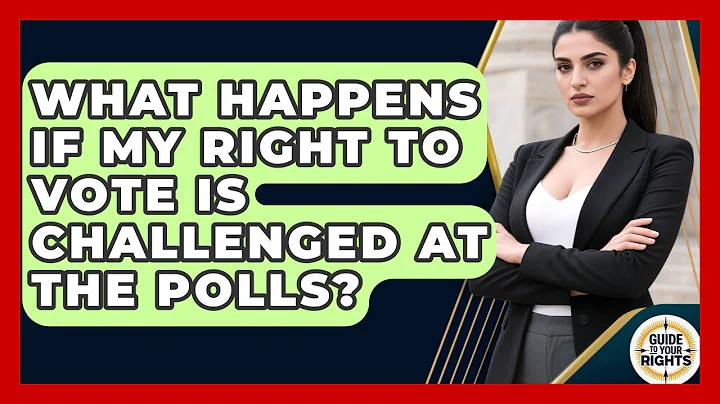 What Happens If My Right to Vote Is Challenged at the Polls? | Guide To Your Rights News