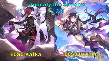 Apocalyptic Shadow V 3.5 | E0S0 Kafka & E0S0 Hysilens Floor 4 | Honkai Star Rail