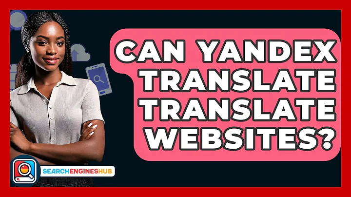 Can Yandex Translate Translate Websites? - SearchEnginesHub.com
