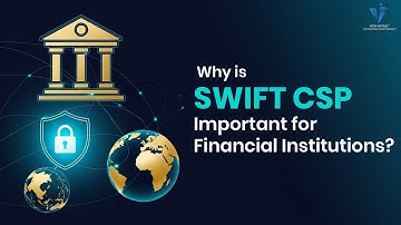 Why is SWIFT CSP Important for Financial Institutions?