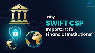 Why is SWIFT CSP Important for Financial Institutions?