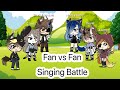 ;/•Fan vs Fan•\; Singing Battle!10k special//Read Desc\\