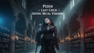 LAST CHILD – PEDIH (Gothic Metal Cover Version)