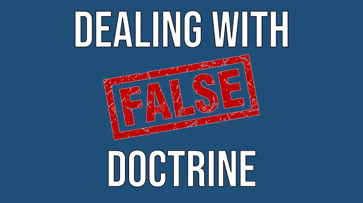 Dealing With False Doctrine - Class 1 - Introduction
