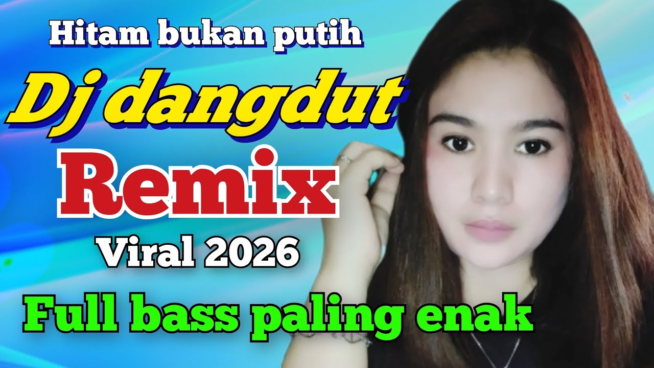Hitam bukan putih lagu hits dj dangdut Remix viral 2026 full bass paling enak di denger