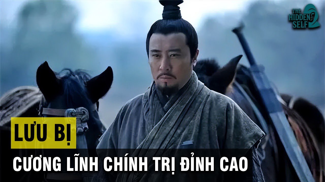 CƯƠNG LĨNH CHÍNH TRỊ CỦA LƯU BỊ - ĐẲNG CẤP LÀM CÁCH MẠNG VÀ BÀI HỌC CHO AI ĐANG KHỞI NGHIỆP