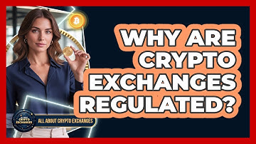 Why Are Crypto Exchanges Regulated?