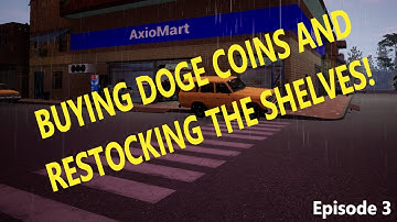 Buying Doge Coins and Stocking the Store - Trader Life Simulator - Episode 3 (Patch 2.1)