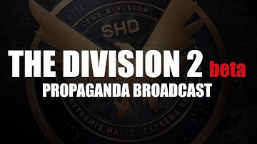 The Division 2 private beta open world PvE Propaganda Broadcast